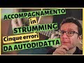 Accompagnamento in strumming - Cinque errori da autodidatta sulla chitarra