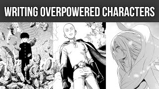 How To Write OVERPOWERED / OP CHARACTERS In Your Manga Series