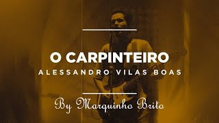 O CARPINTEIRO ALESSANDRO VILAS BOAS - FUNDO MUSICAL PARA BUSCAR A DEUS