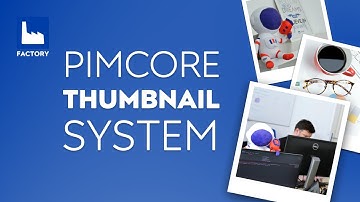 Pimcore Frontend talks - Pimcore Thumbnail system