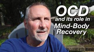 OCD In Mind Body Recovery - How Your Thoughts & Behaviors Impact Symptoms