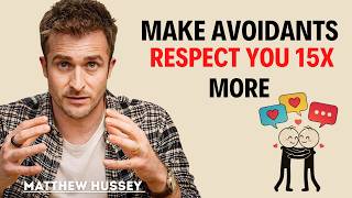 Make Avoidants Respect You 15X More –Don’t Skip These Rules || Matthew Hussey || Avoidant_Psychology