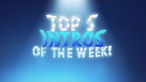 Top 5 Intros Of The Week #1