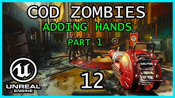 ADDING HANDS Tutorial Unreal Engine 5 COD Zombies series Part 12