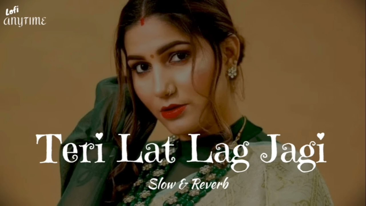 (Slow & Reverb) teri lat lag jagi sapna choudhary lofi 