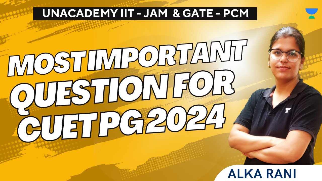 CUET PG 2024: Chemistry | Most Important Question | Alka Rani - YouTube