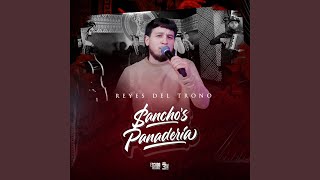 Video thumbnail of "Reyes Del Trono - Sancho's Panaderia"