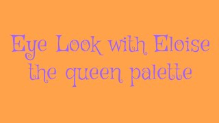 Cute Eye Look With #Eloise Beauty The Queen Palette