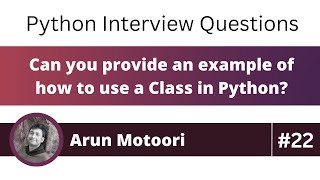 Can you provide an example of how to use a Class in Python? (Python Interview Question #23) Wealth