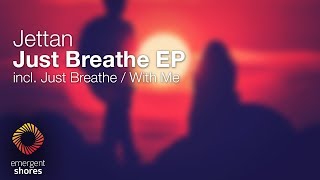 Jettan - Just Breathe (Original Mix) [Emergent Shores]