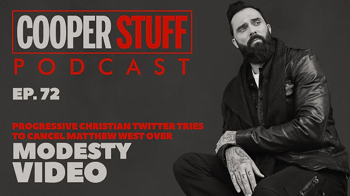 Cooper Stuff: Ep. 72 - Progressive Christian Twitter Tries to Cancel Matthew West Over Modesty Video