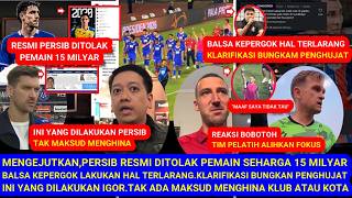 😱Persib diTolakPemain 15M, Balsa LakukanHal Terlarang.Klarifikasi BungkamPenghujat.Ini Kata Igor