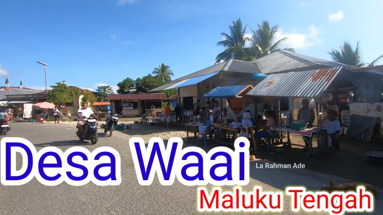 Ambon hari ini. Suasana di Desa Waai kecamatan salahutu. Provinsi Maluku