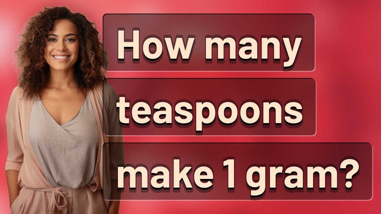 How many teaspoons make 1 gram?