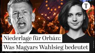 Niederlage für Orbán: Was Magyars Wahlsieg für Europa bedeutet
