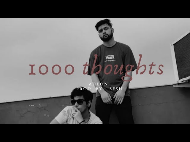Watch Adeon - 1000 thoughts | Sesh (Official Music Video) on YouTube Watch Adeon - 1000 thoughts | Sesh (Official Music Video) on YouTube