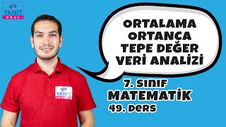 Ortalama Ortanca Tepe Değer | Veri Analizi | 7. Sınıf Matematik Konu Anlatımları