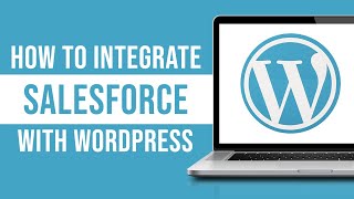 How to Integrate Salesforce with Wordpress (2026)