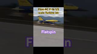 Flatspin - Pilot-RC F-16 1/5 scale Turbine Jet #pilotrc #rcwarbird #rcturbine #f16 #turbinejet