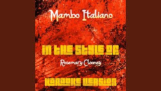 Mambo Italiano (In the Style of Rosemary Clooney) (Karaoke Version)