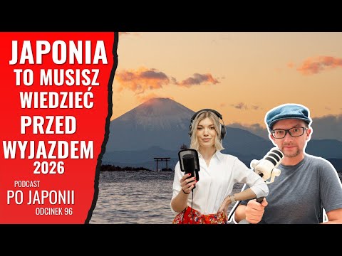 How to prepare for a trip to JAPAN in 2026? with @martynagawel Podcast Po Japan #96
