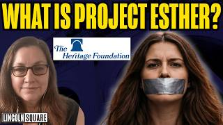 The Heritage Foundation’s Project Esther Explained | Unholy Ground