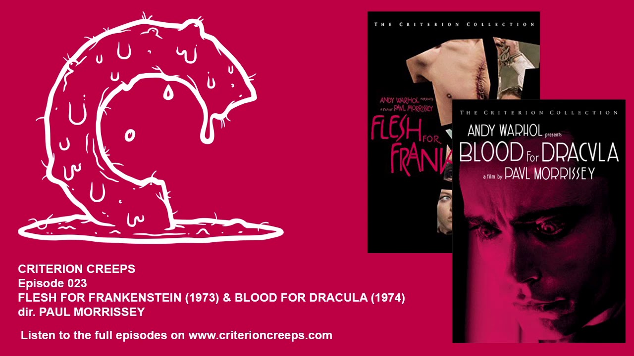 Criterion Creeps Ep. 23: Flesh for Frankenstein & Blood for Dracula