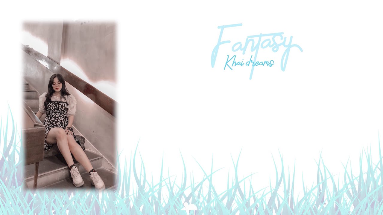 [Lyrics+Vietsub] khai dreams Fantasy (Prod. Jinsang) YouTube