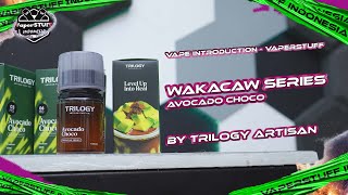 AMAZED BY THIS COMPLEX LIKUDI!!! | AVOCADO CHOCO "WAKACAW SERIES" BY TRILOGY ARTISAN