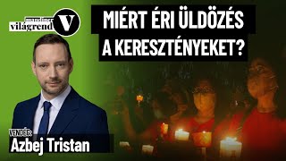 Azbej Tristan: Tavaly ötezer keresztényt gyilkoltak meg a hitük miatt