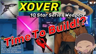 PSO2 NGS | NEW Xover 10 Star Weapon! Should You Upgrade To The New Series?