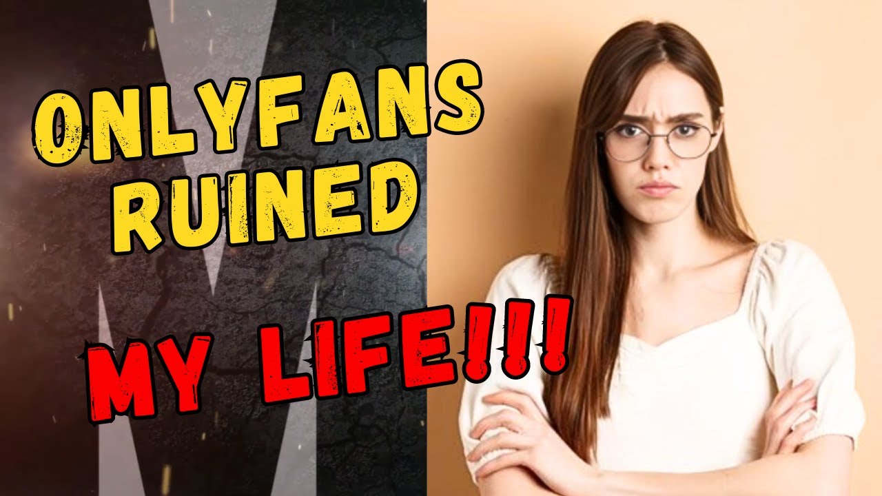 OnlyFans Models Regret Doing OnlyFans OnlyFans Ruined My Life It's OnlyFans Models Regret Doing OnlyFans OnlyFans Ruined My Life It's
