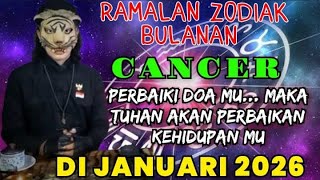 CANCER JANUARI 2026 ⚡️ENERGI LAMA PERGI BABAK BARU DI MULAI / RAMALAN KI MACAN