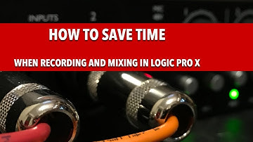 Using Templates and Presets to Save Time in the Studio - Logic Pro X