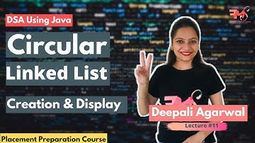 Circular Linked List - Creation & Traversal (Concept + Java Code) | DSA Using Java #11