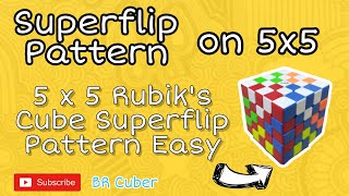 How to Make Superflip Pattern in 5x5 Rubik's Cube | Easy & Cool Pattern |