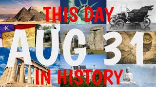 August 31 - This Day in History