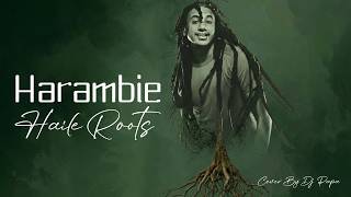 Haile Roots  - Harambie Cover by DJ PAPA