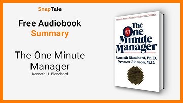 The One Minute Manager by Kenneth H. Blanchard: 4 Minute Summary