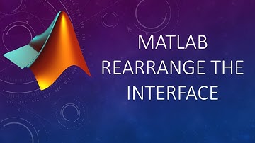 How to rearrange the MATLAB interface easily and shortcuts to access command history
