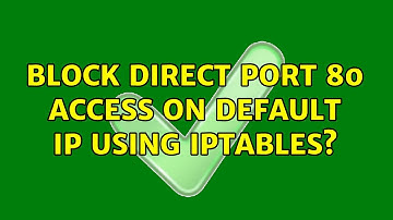 Block direct port 80 access on default IP using iptables?