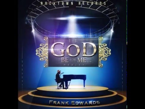 Frank Edwards- If God Be For Me