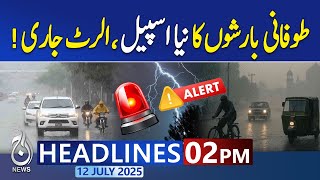 02 PM News Headlines:New Spell of Heavy Rains: Weather Alert Issued | Aaj News