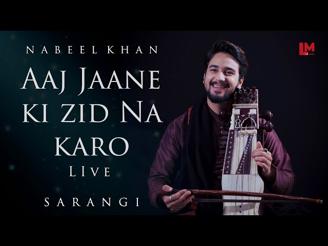 Nabeel Khan - Aaj Jaane Ki Zid Na Karo ( Sarangi ) | Lè Music Studio class=