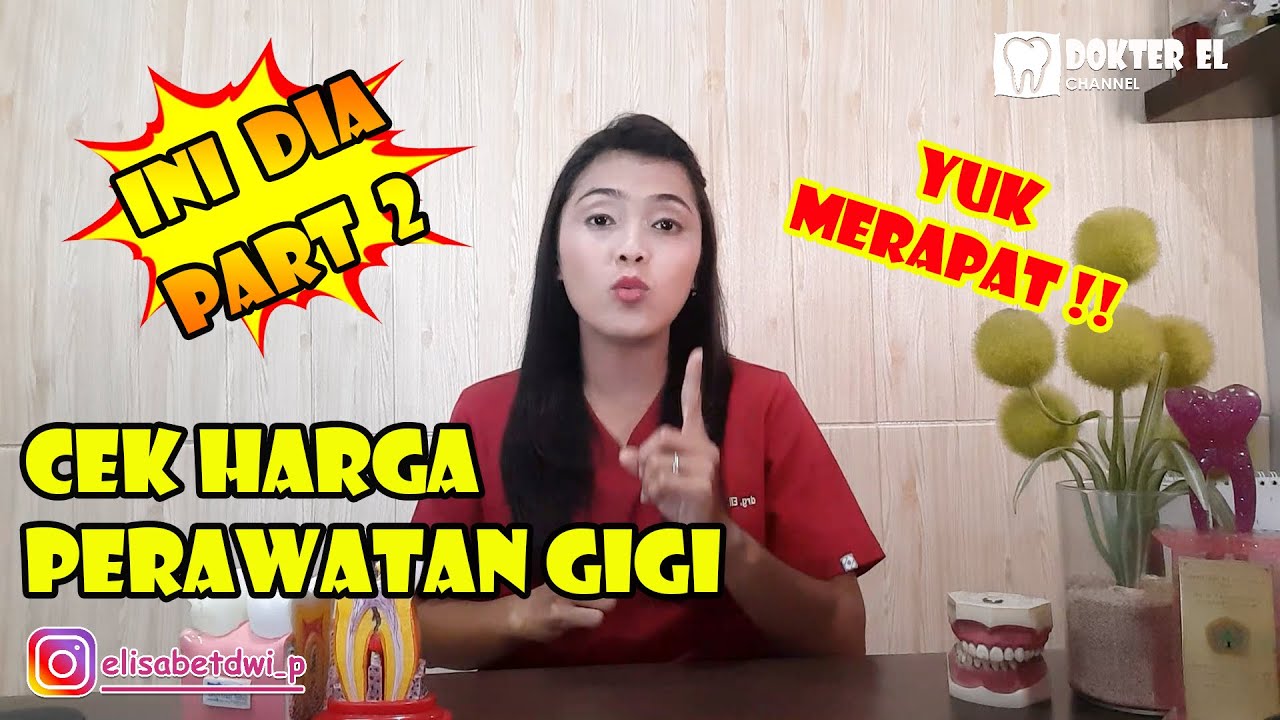 JENIS & HARGA PERAWATAN GIGI DI DOKTER GIGI PART 2 | ESTIMASI BIAYA PERAWATAN GIGI LENGKAP !!