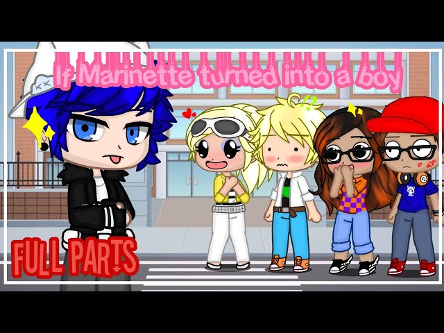 ✨👦If Marinette turned into a boy ✨👦 | MLB | •Gacha Club• |FULL PARTS| class=