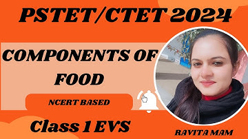 PSTET 2024| CTET || CLASS -1 | THEORY CLASS - COMPONENTS OF FOOD || PSTET 2024 | CTET 2024 |