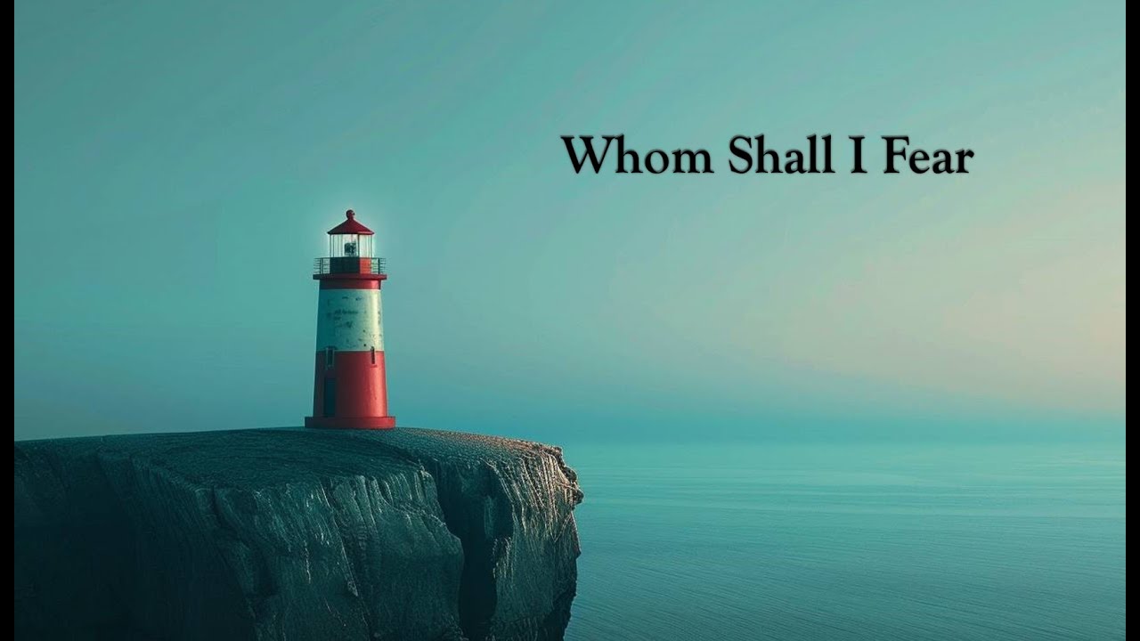 Whom Shall I Fear | Alex Purnell