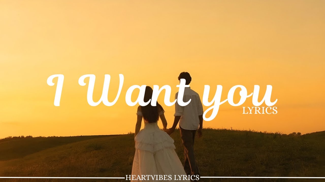 I Want You – Romantic Love Song Lyrics 💕 | HeartVibes Lyrics - YouTube