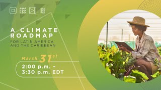 A Climate Roadmap For Latin America and The Caribbean